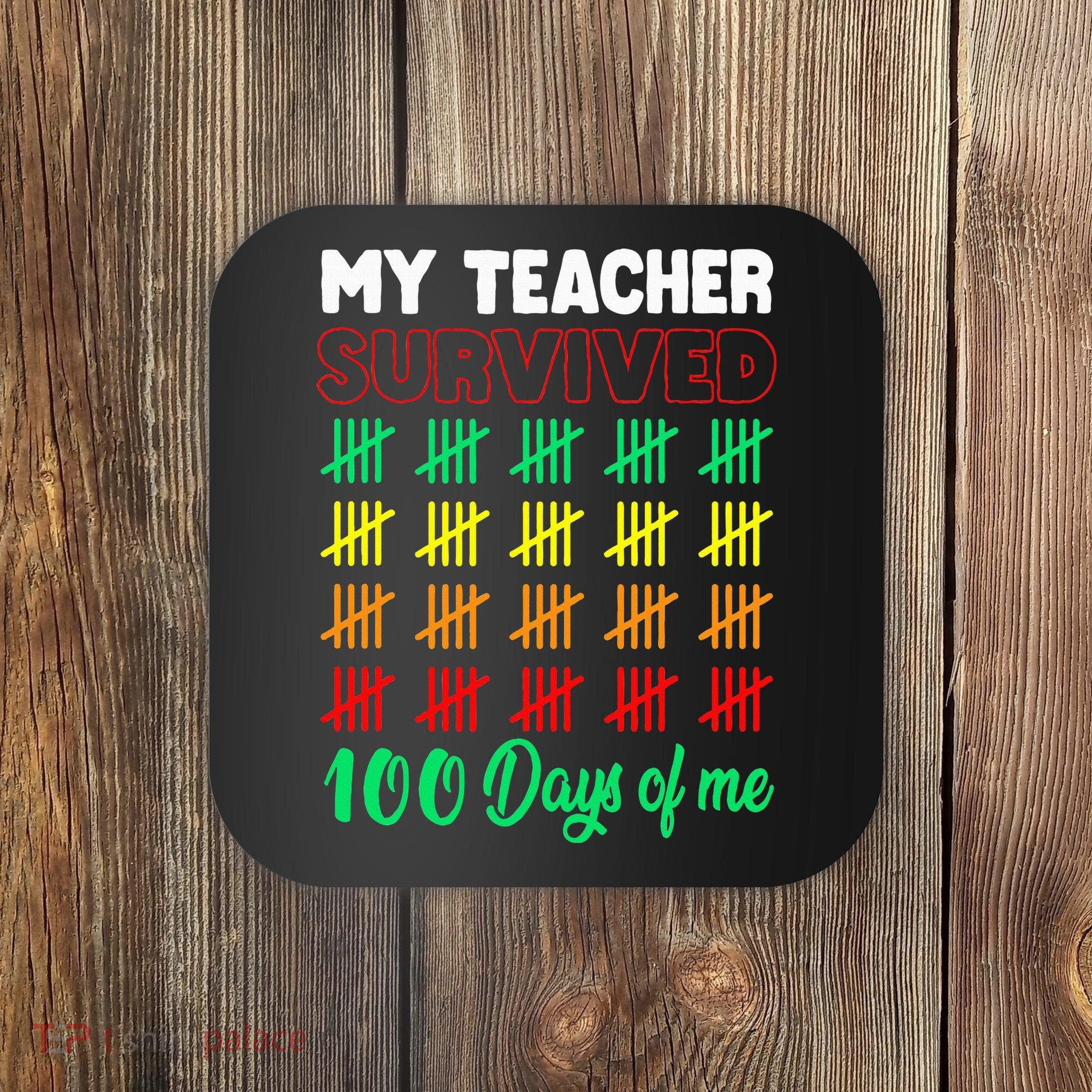 My Teacher Survived 100 Days Of Me School Funny Costume Coaster