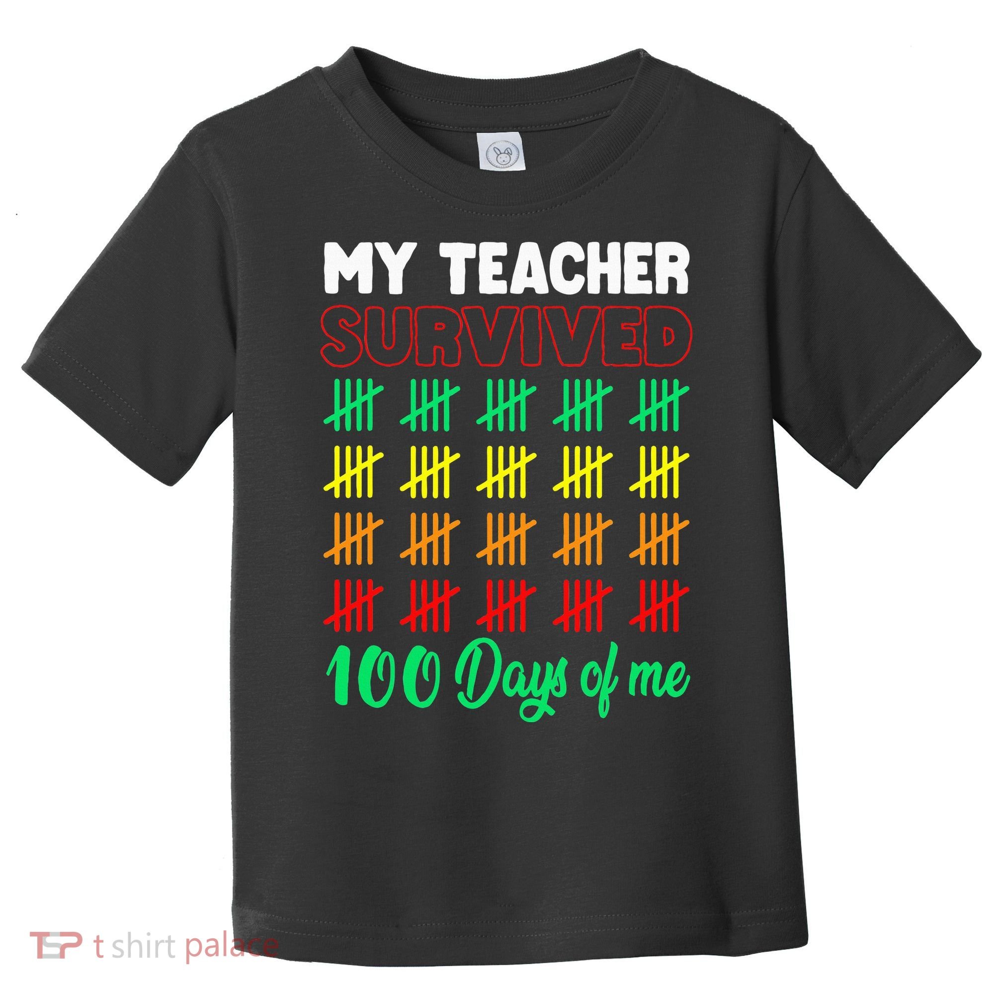 My Teacher Survived 100 Days Of Me School Funny Costume Toddler T-Shirt