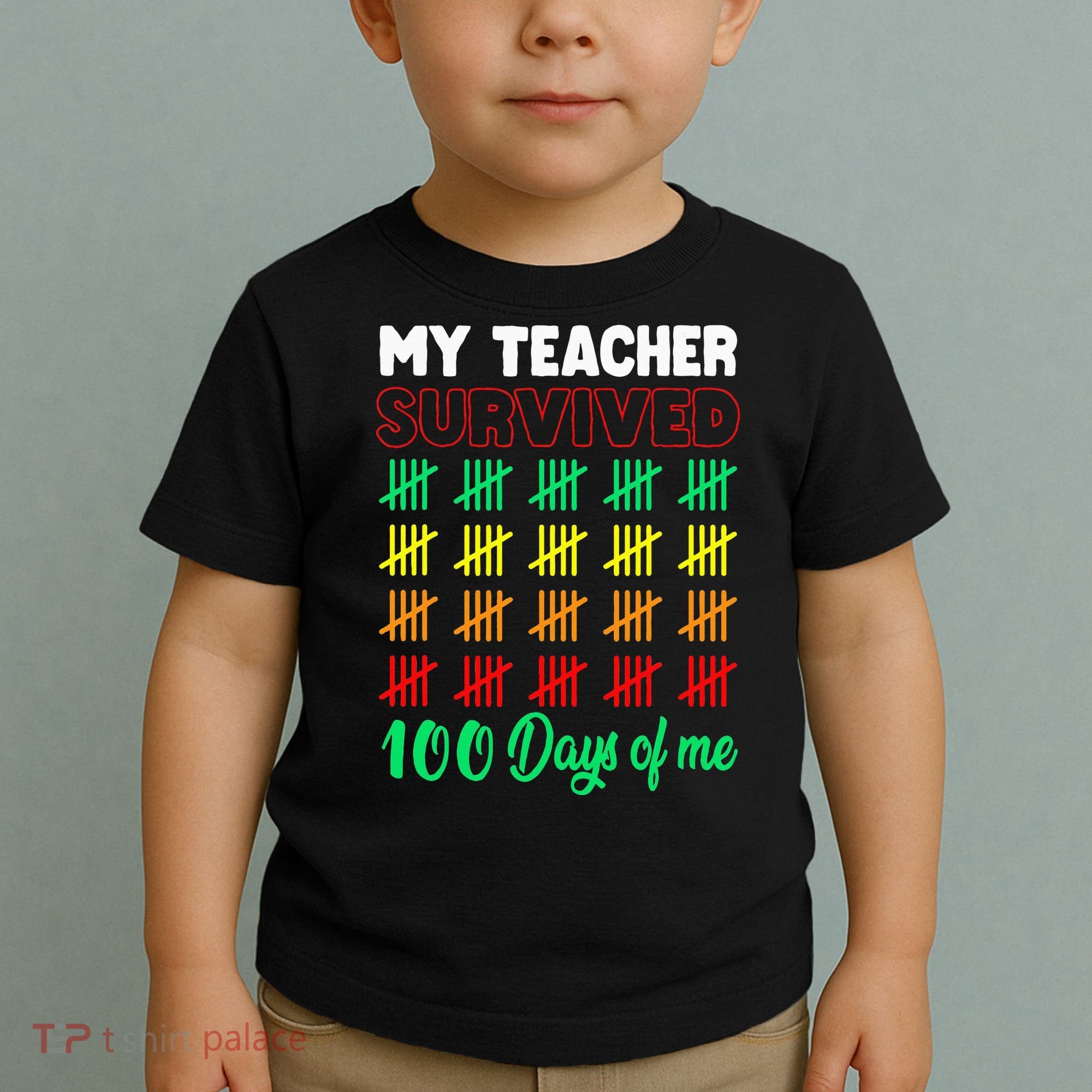 My Teacher Survived 100 Days Of Me School Funny Costume Toddler T-Shirt