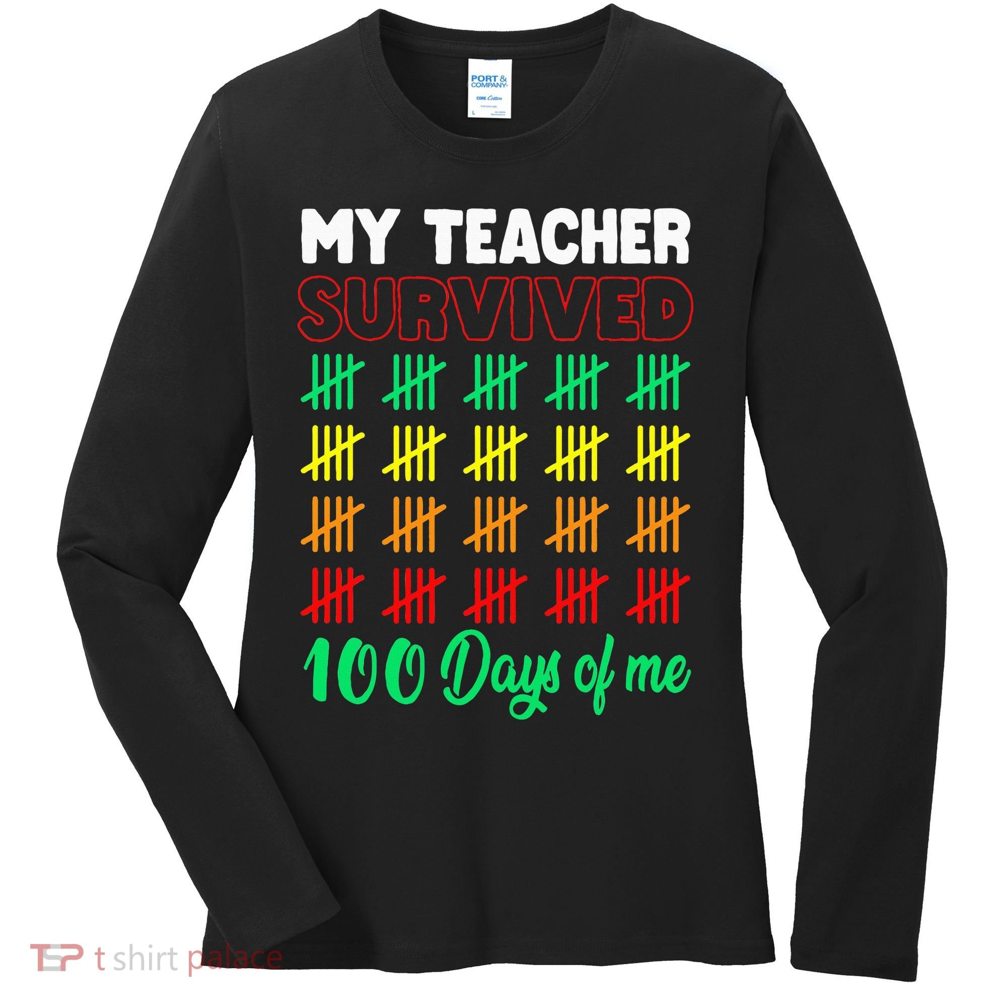 My Teacher Survived 100 Days Of Me School Funny Costume Women's Long Sleeve Shirt