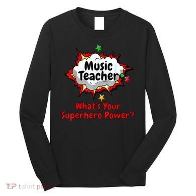 Music Teacher Superhero Funny Comic Tee Long Sleeve Shirt
