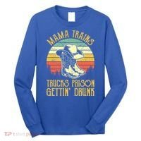 Mama Trains Trucks Prison Getting Drunk Country Music Long Sleeve Shirt thumb 0