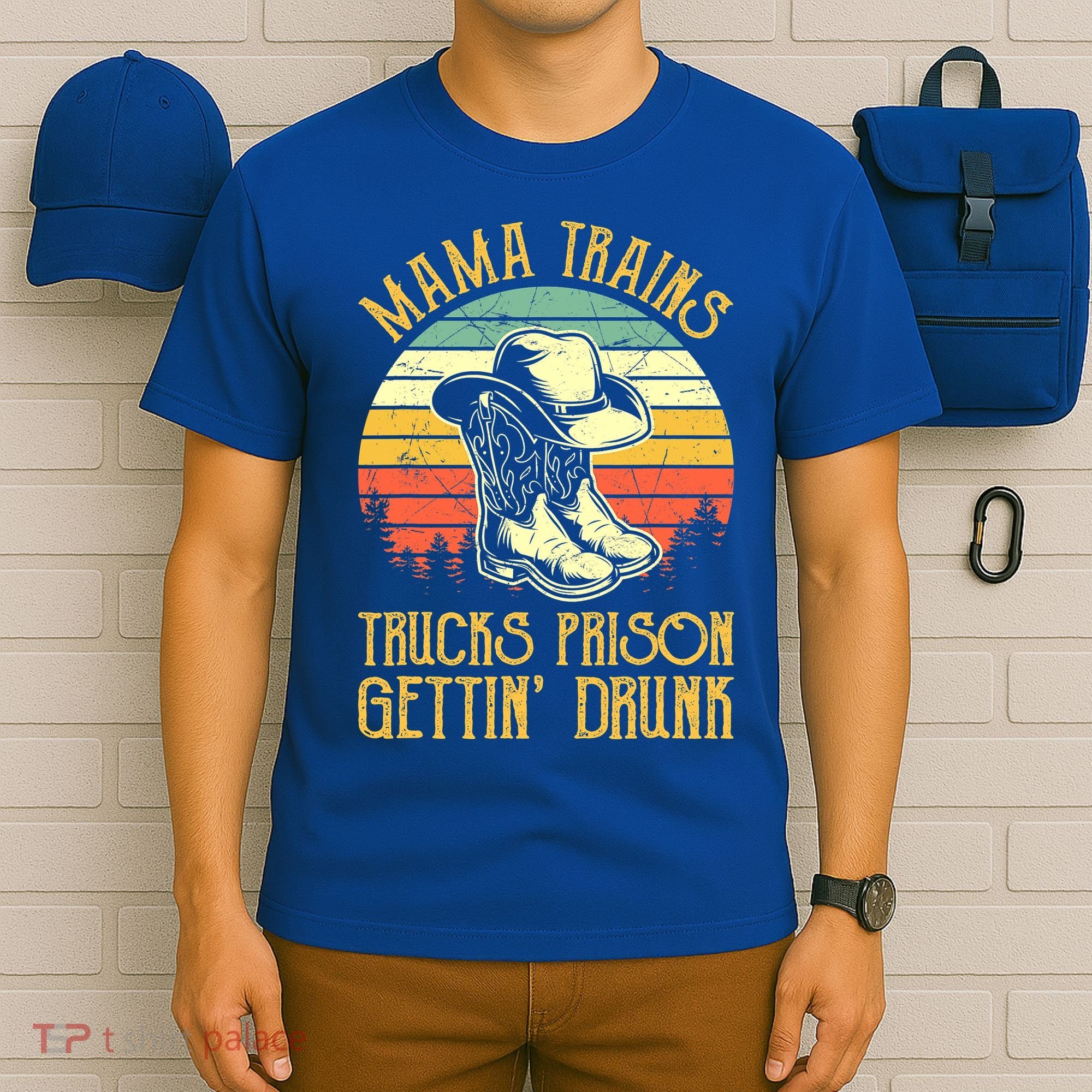 Mama Trains Trucks Prison Getting Drunk Country Music T-Shirt