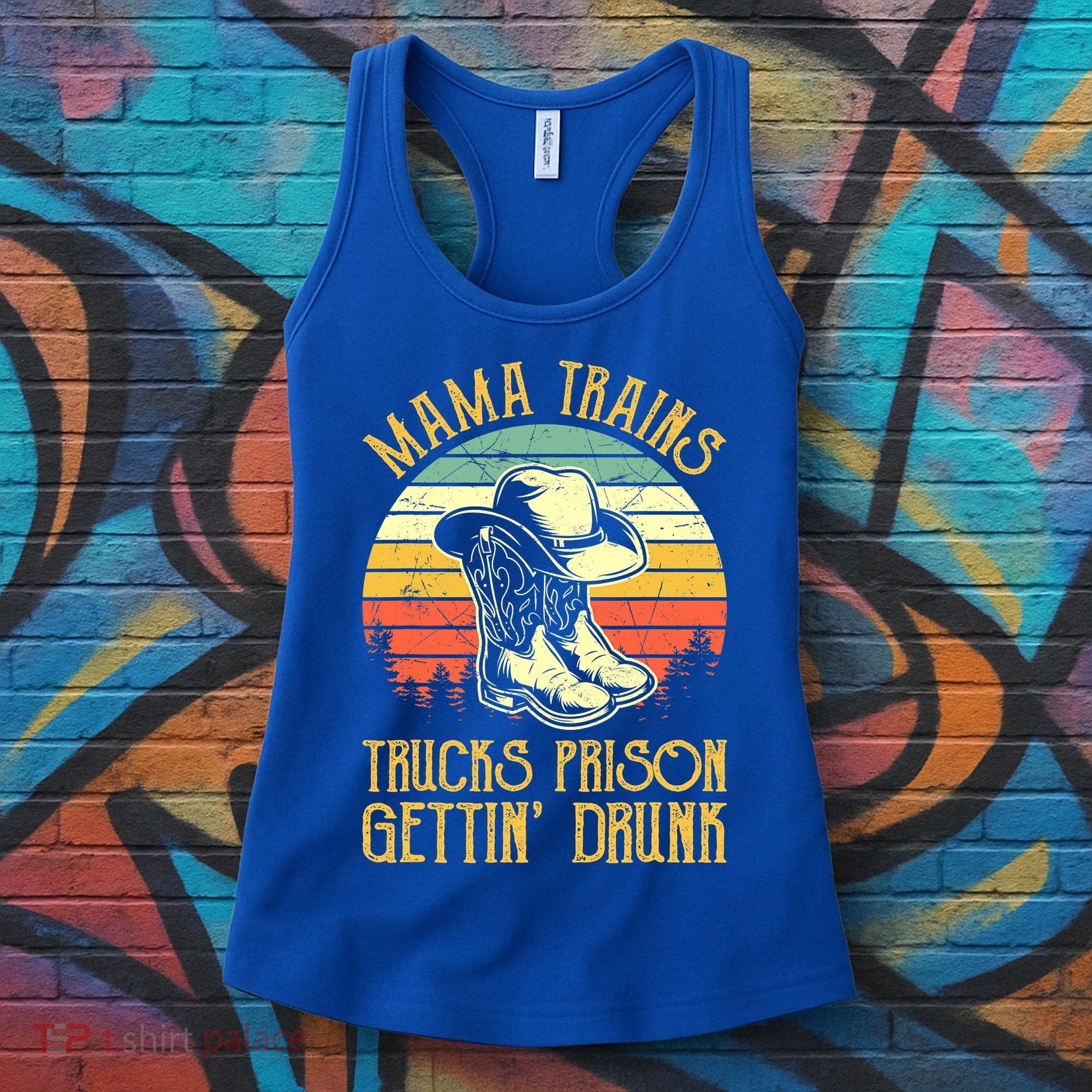 Mama Trains Trucks Prison Getting Drunk Country Music Women's Tank Top