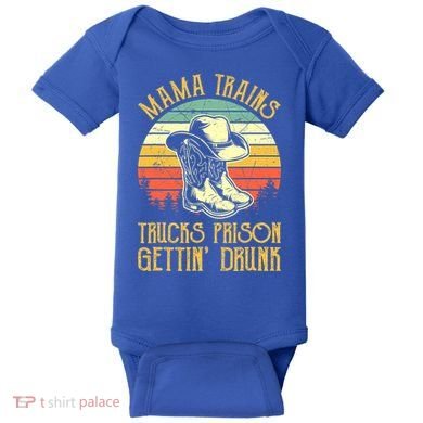 Mama Trains Trucks Prison Getting Drunk Country Music Baby Bodysuit