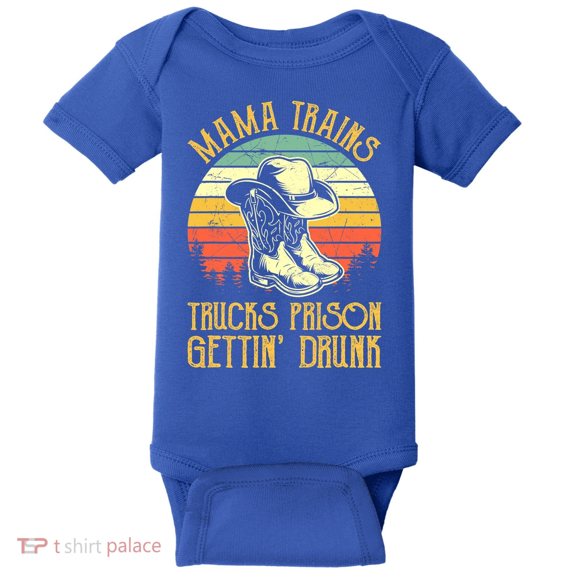 Mama Trains Trucks Prison Getting Drunk Country Music Baby Bodysuit
