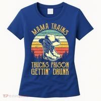 Mama Trains Trucks Prison Getting Drunk Country Music Women's T-Shirt thumb 0
