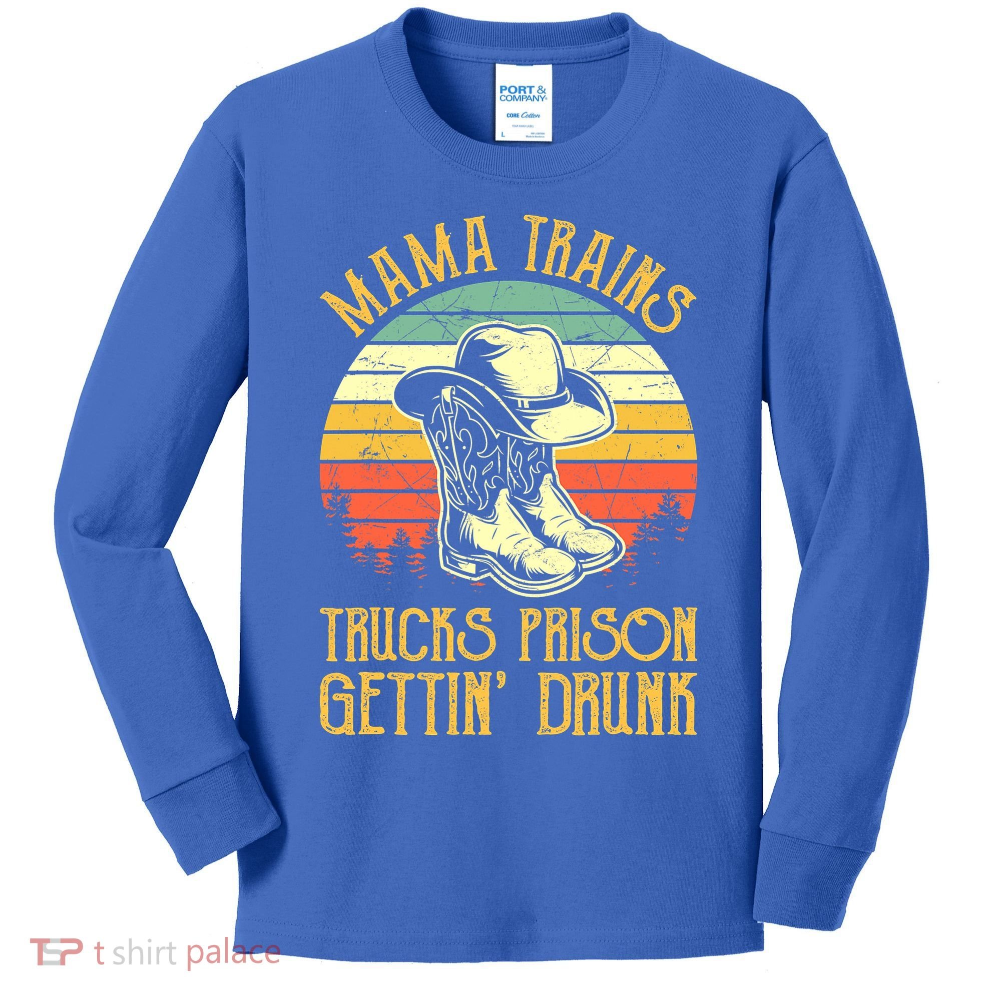 Mama Trains Trucks Prison Getting Drunk Country Music Kids Long Sleeve Shirt
