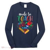 Made To Teach Gift For Teacher Long Sleeve Shirt thumb 0