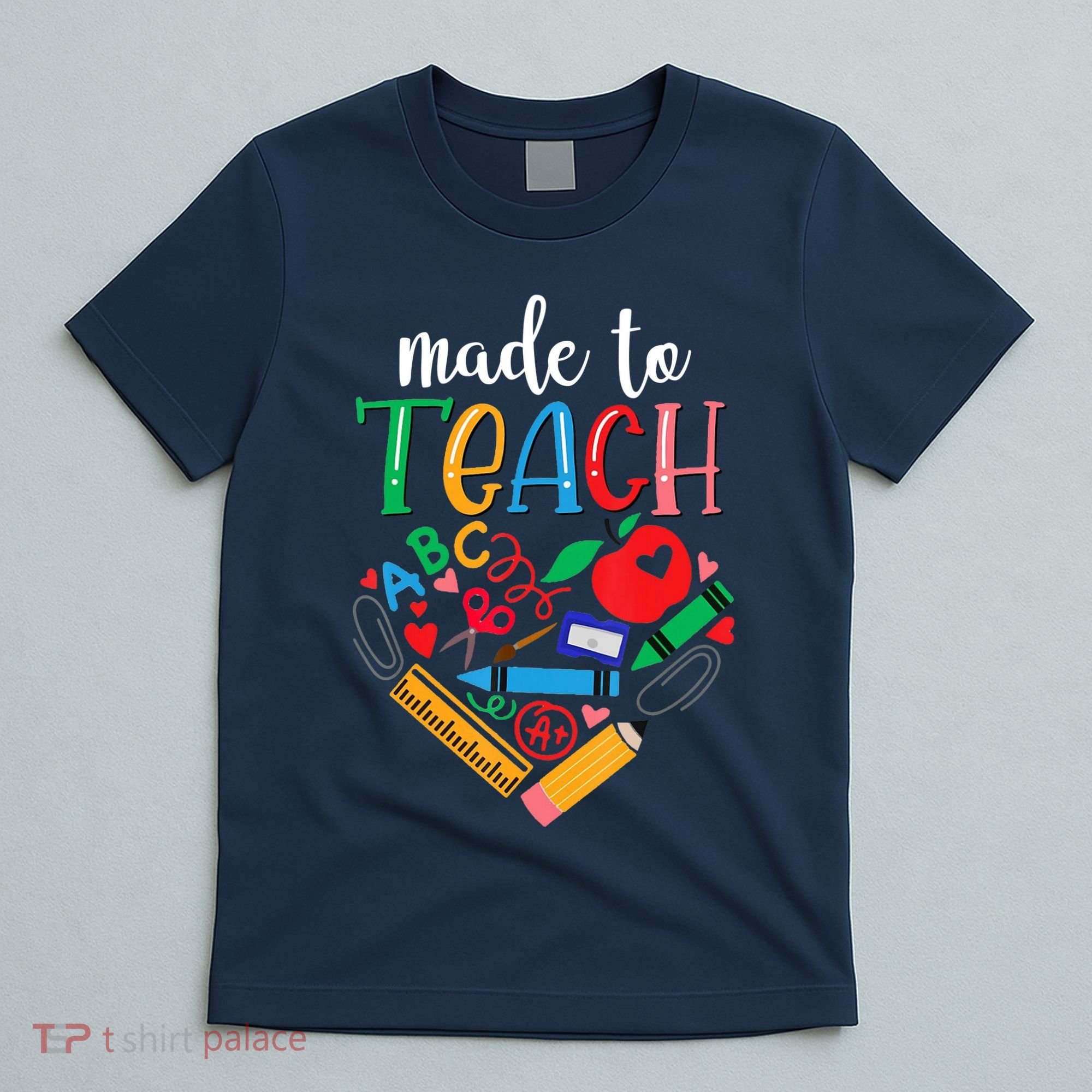 Made To Teach Gift For Teacher T-Shirt