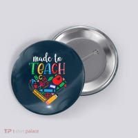 Made To Teach Gift For Teacher Button thumb 0