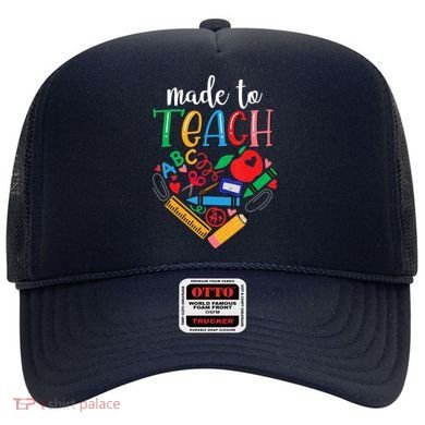 Made To Teach Gift For Teacher Hat