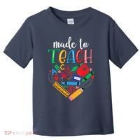 Made To Teach Gift For Teacher Toddler T-Shirt thumb 0