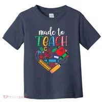 Made To Teach Gift For Teacher Toddler T-Shirt thumb 0