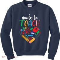 Made To Teach Gift For Teacher Kids Sweatshirt thumb 0