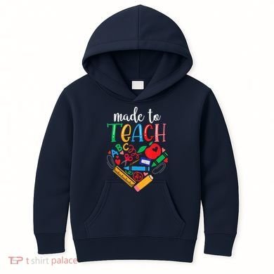 Made To Teach Gift For Teacher Kids Hoodie