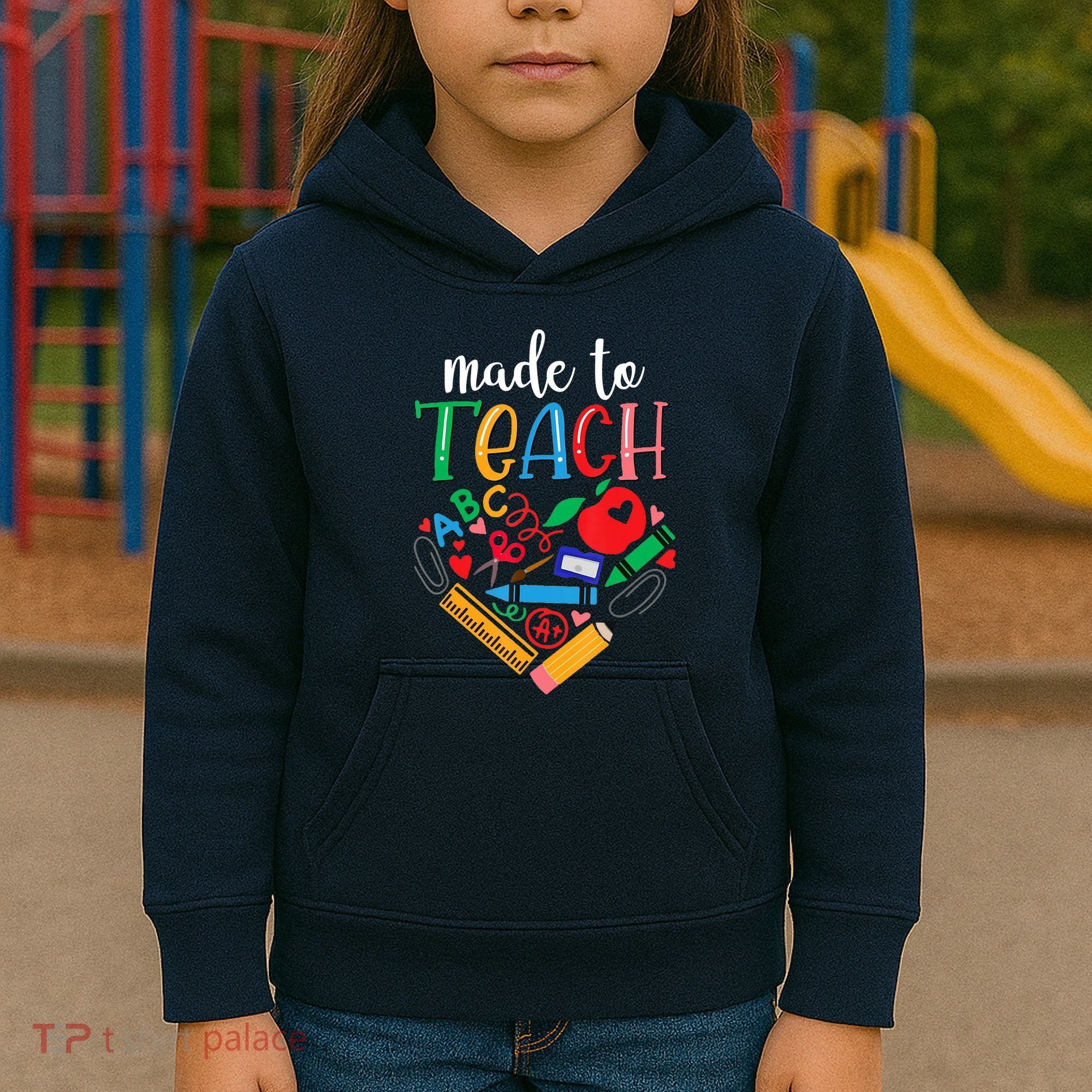 Made To Teach Gift For Teacher Kids Hoodie