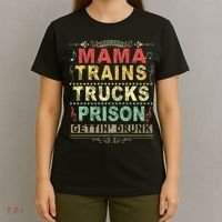 Mama Trains Trucks Prison Gettin Drunk Country Music T-Shirt thumb 4