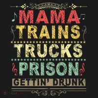 Mama Trains Trucks Prison Gettin Drunk Country Music Women's Hoodie thumb 2