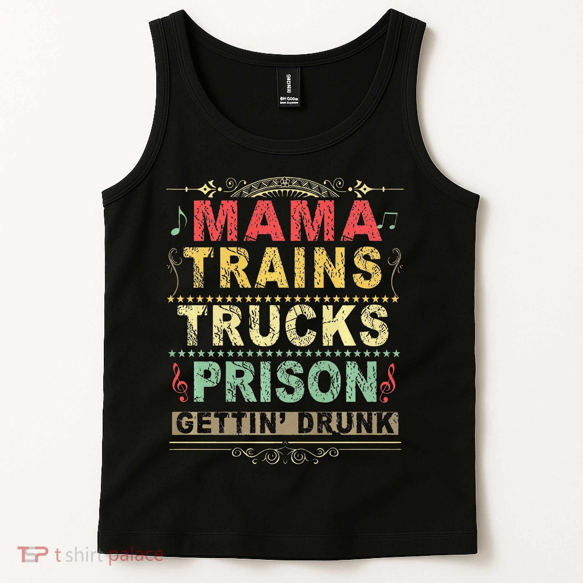 Mama Trains Trucks Prison Gettin Drunk Country Music Tank Top
