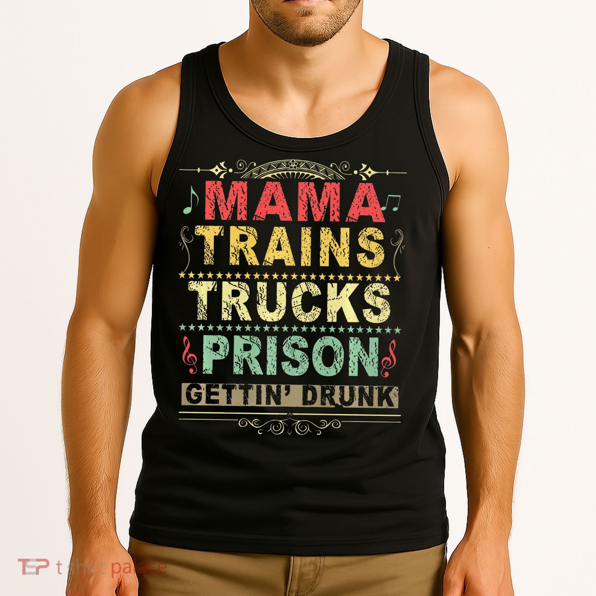 Mama Trains Trucks Prison Gettin Drunk Country Music Tank Top