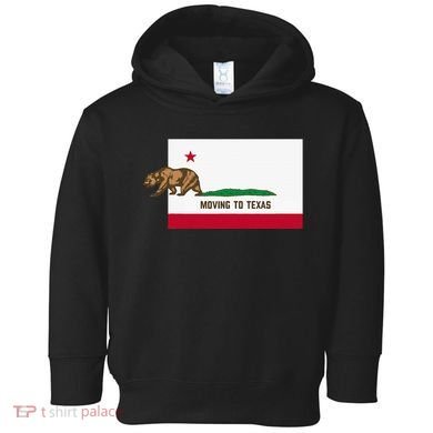 Moving To Texas Leaving California Funny Designed Toddler Hoodie