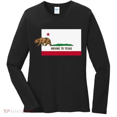 Moving To Texas Leaving California Funny Designed Women's Long Sleeve Shirt