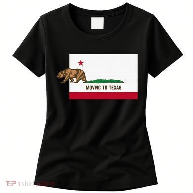 Moving To Texas Leaving California Funny Designed Women's T-Shirt