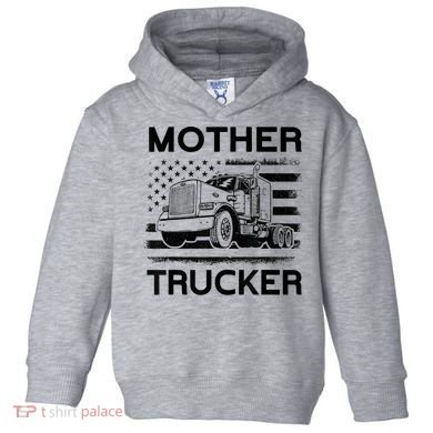Mother Trucker Truck Driver Toddler Hoodie