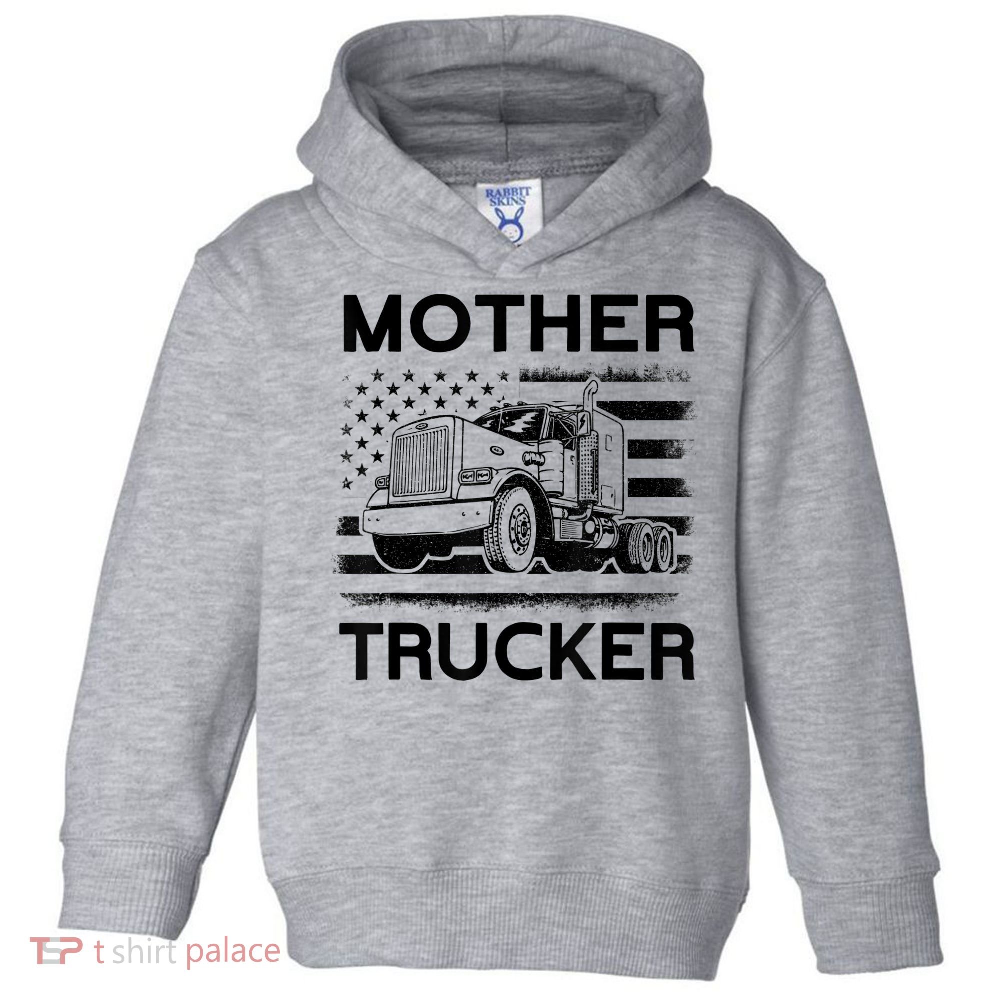 Mother Trucker Truck Driver Toddler Hoodie