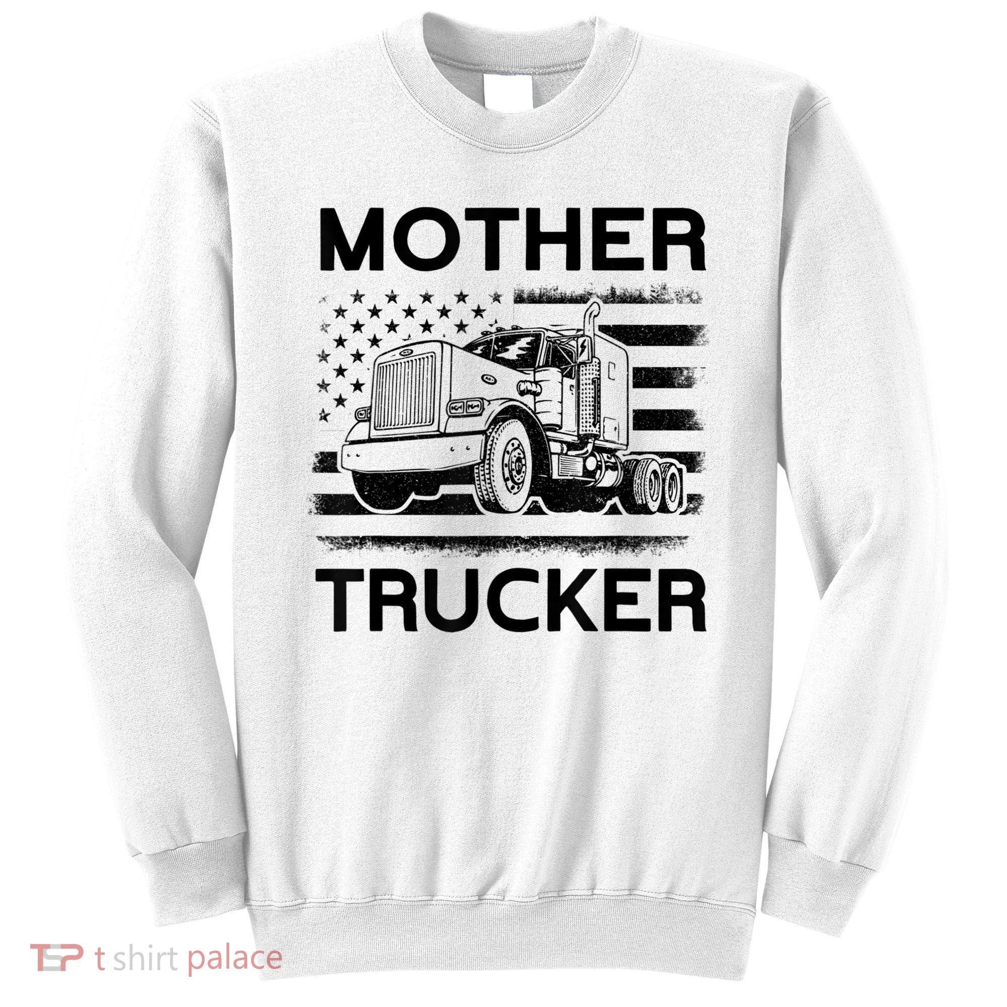 Mother Trucker Truck Driver Sweatshirt