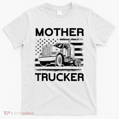 Mother Trucker Truck Driver T-Shirt
