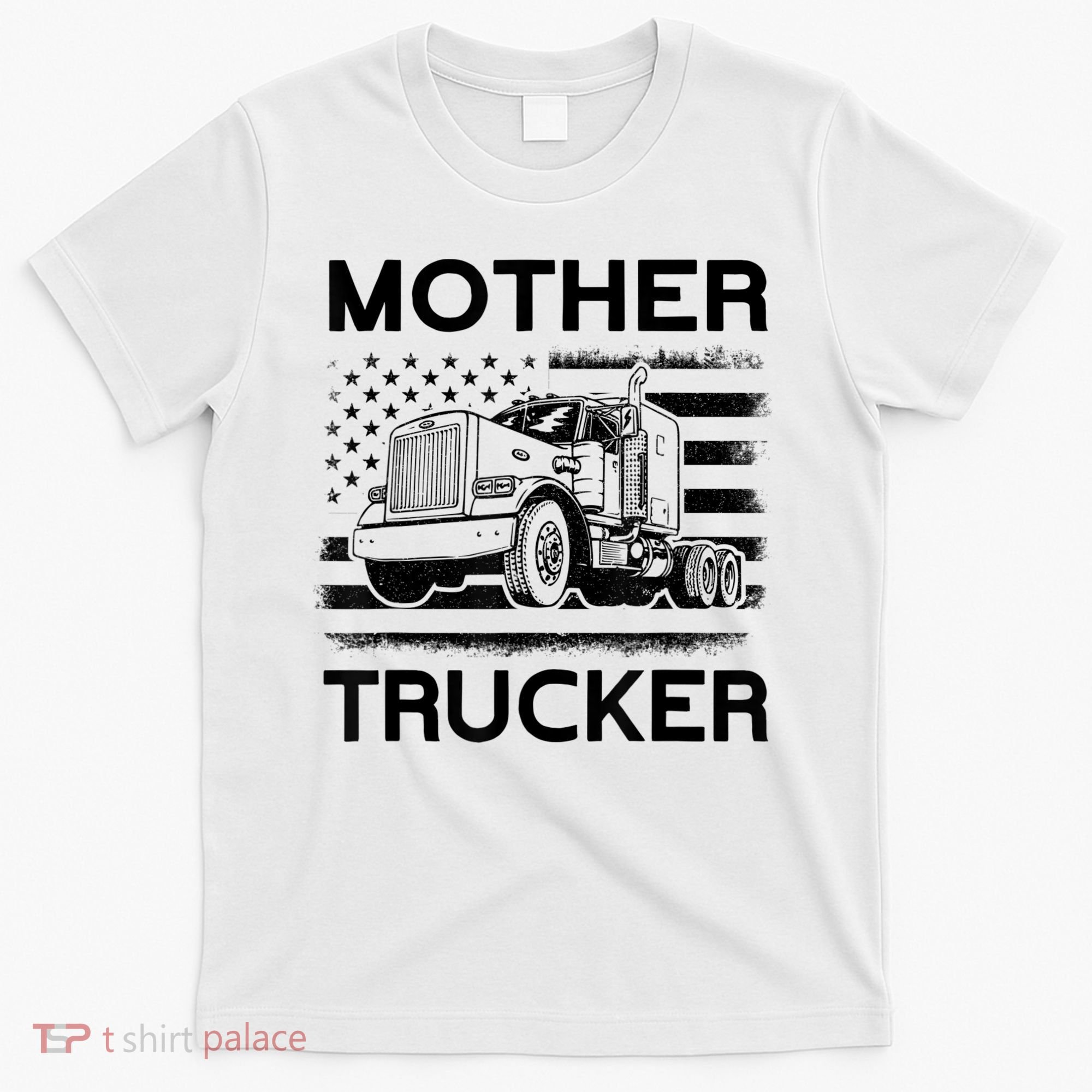 Mother Trucker Truck Driver T-Shirt