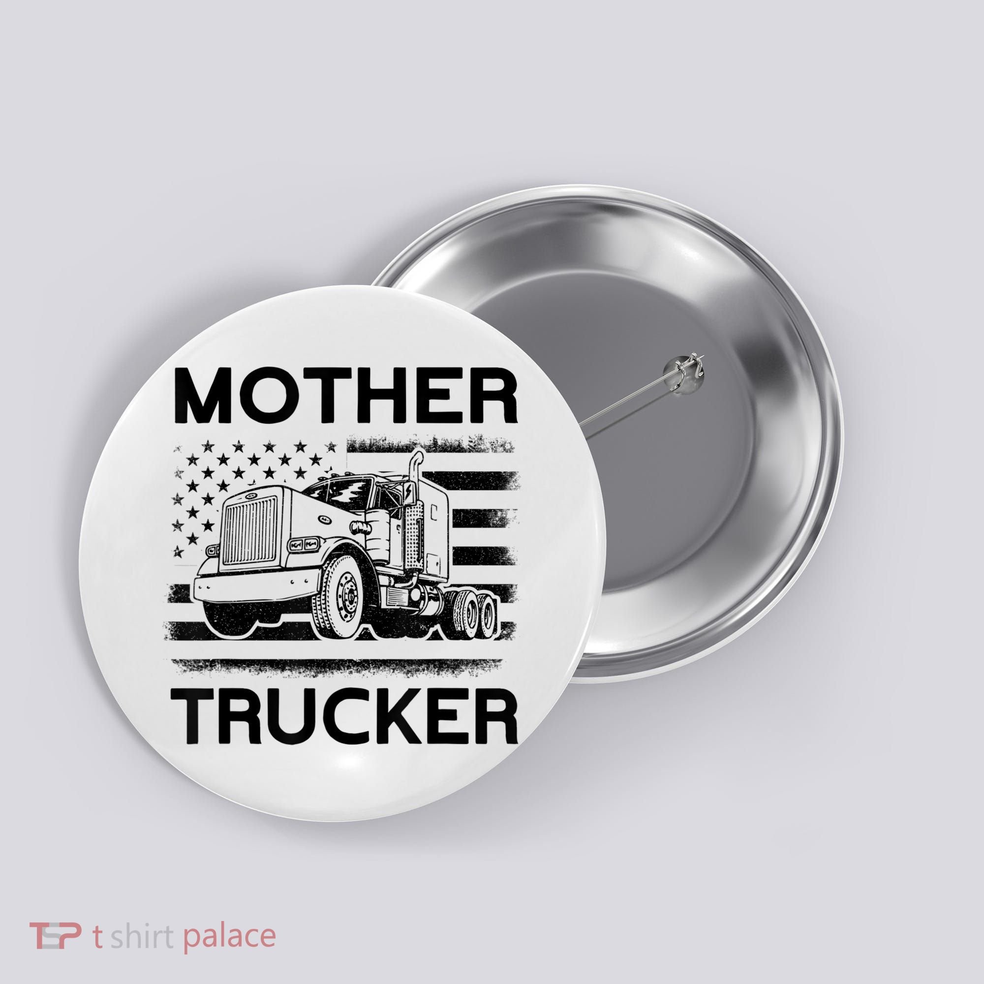 Mother Trucker Truck Driver Button