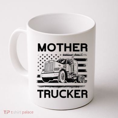 Mother Trucker Truck Driver Coffee Mug
