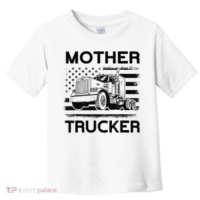 Mother Trucker Truck Driver Toddler T-Shirt
