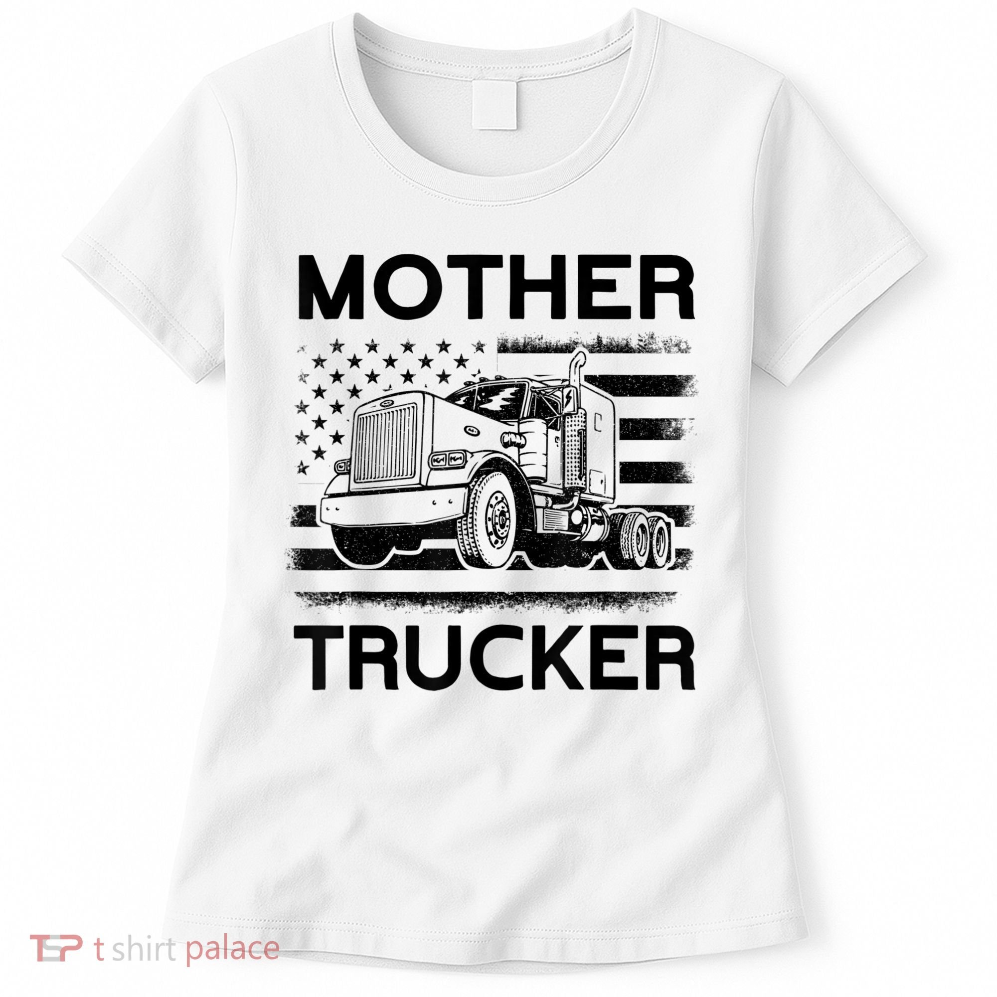 Mother Trucker Truck Driver Women's T-Shirt