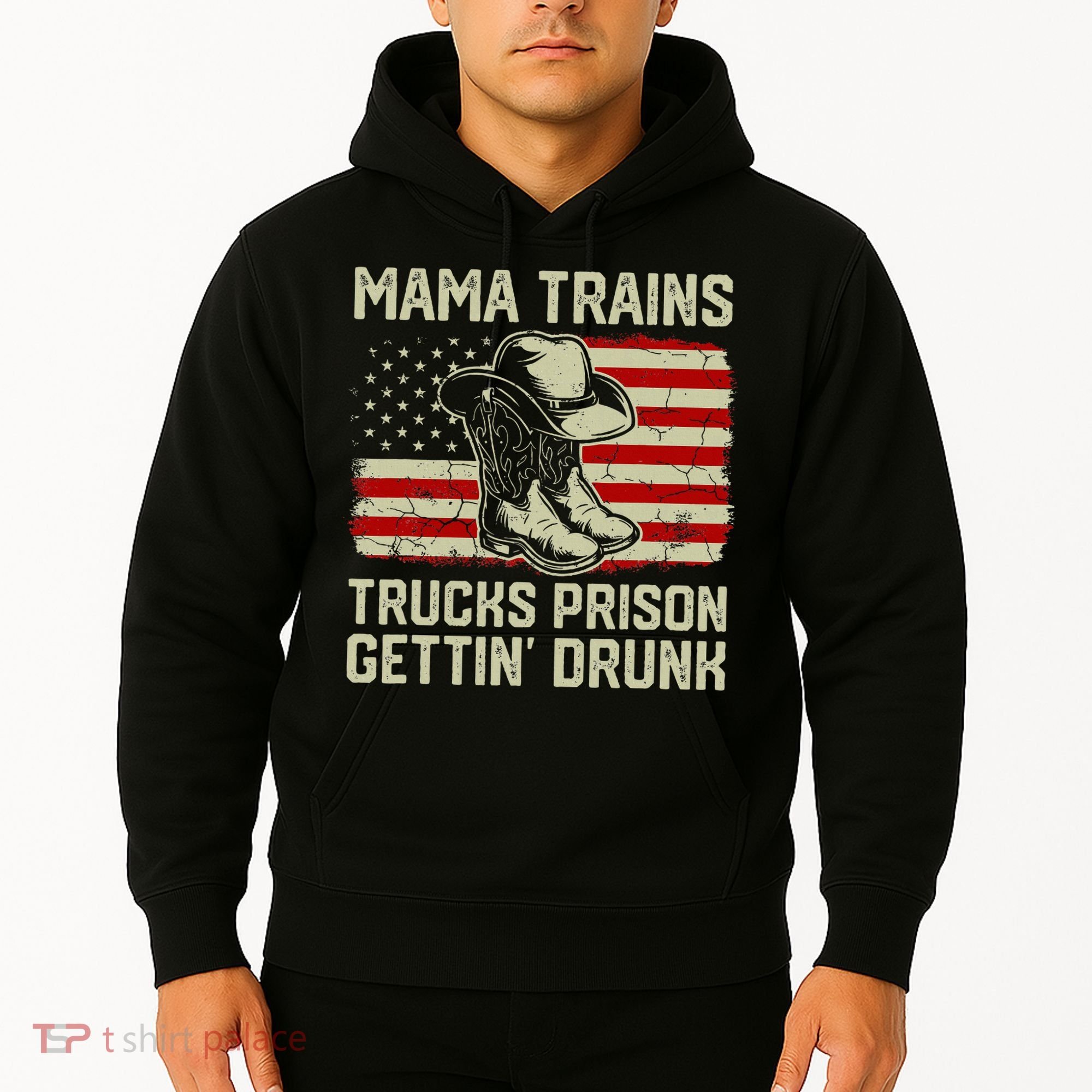 Mama Trains Trucks Prison Getting Drunk Country Music Hoodie