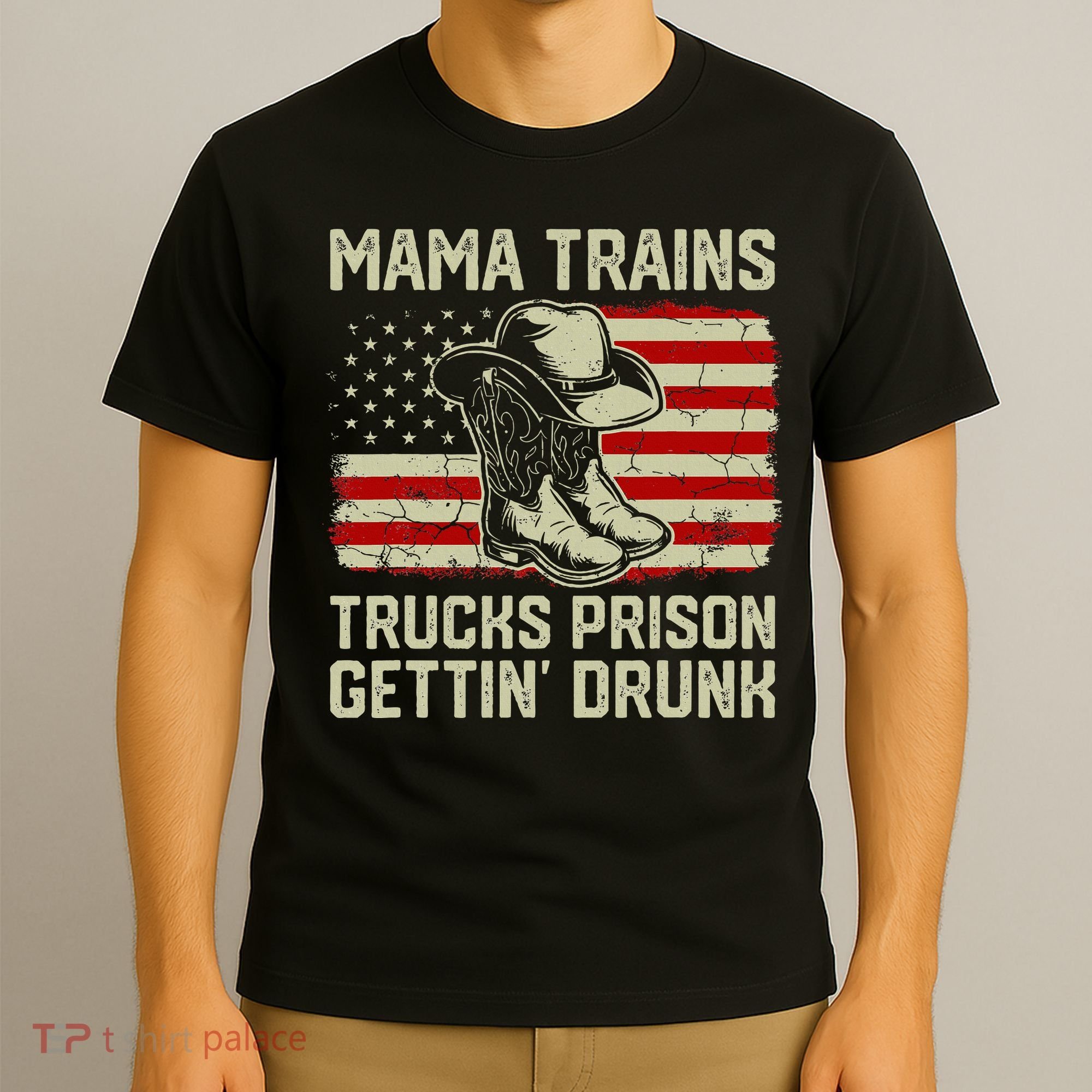 Mama Trains Trucks Prison Getting Drunk Country Music T-Shirt