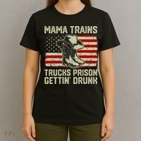 Mama Trains Trucks Prison Getting Drunk Country Music T-Shirt thumb 4