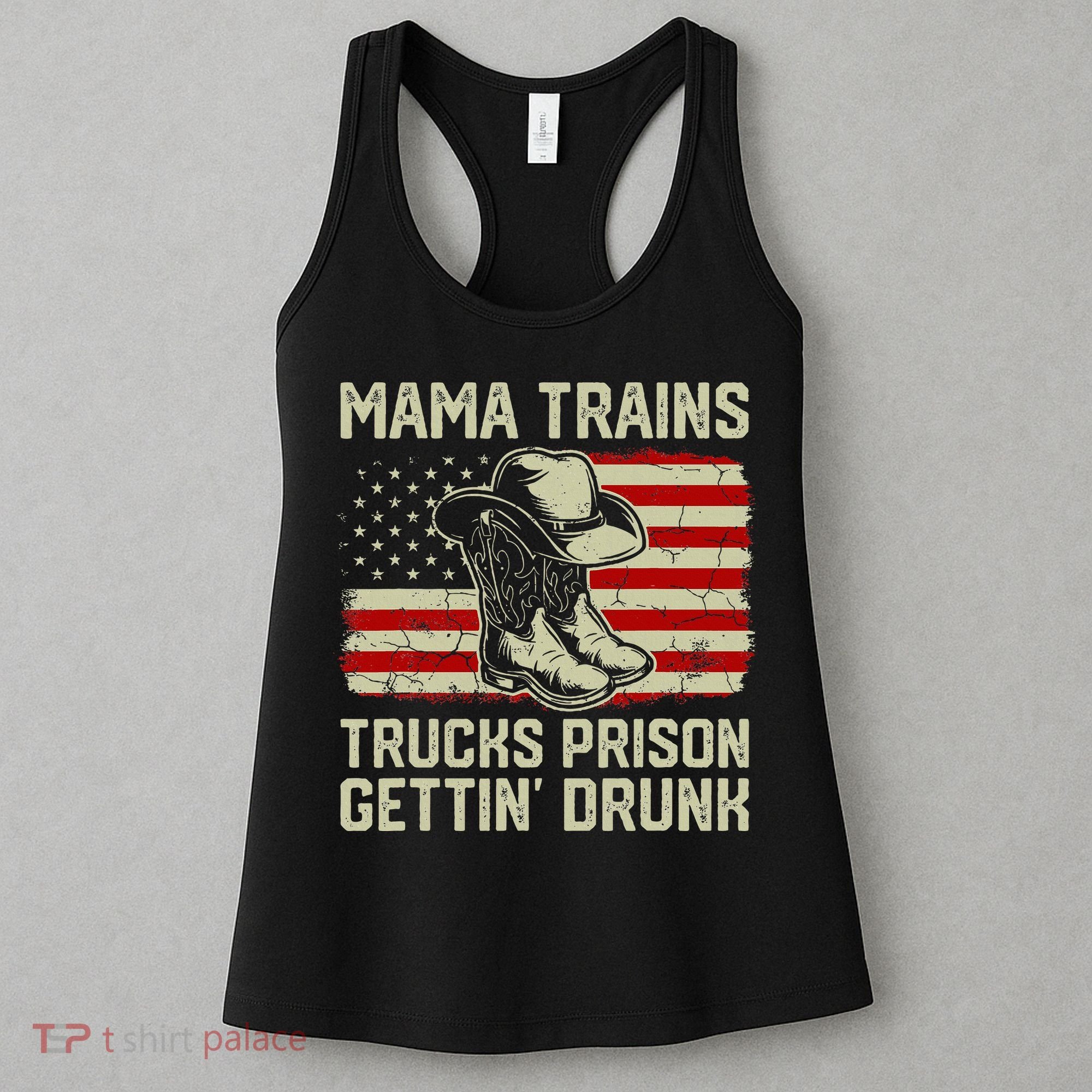 Mama Trains Trucks Prison Getting Drunk Country Music Women's Tank Top