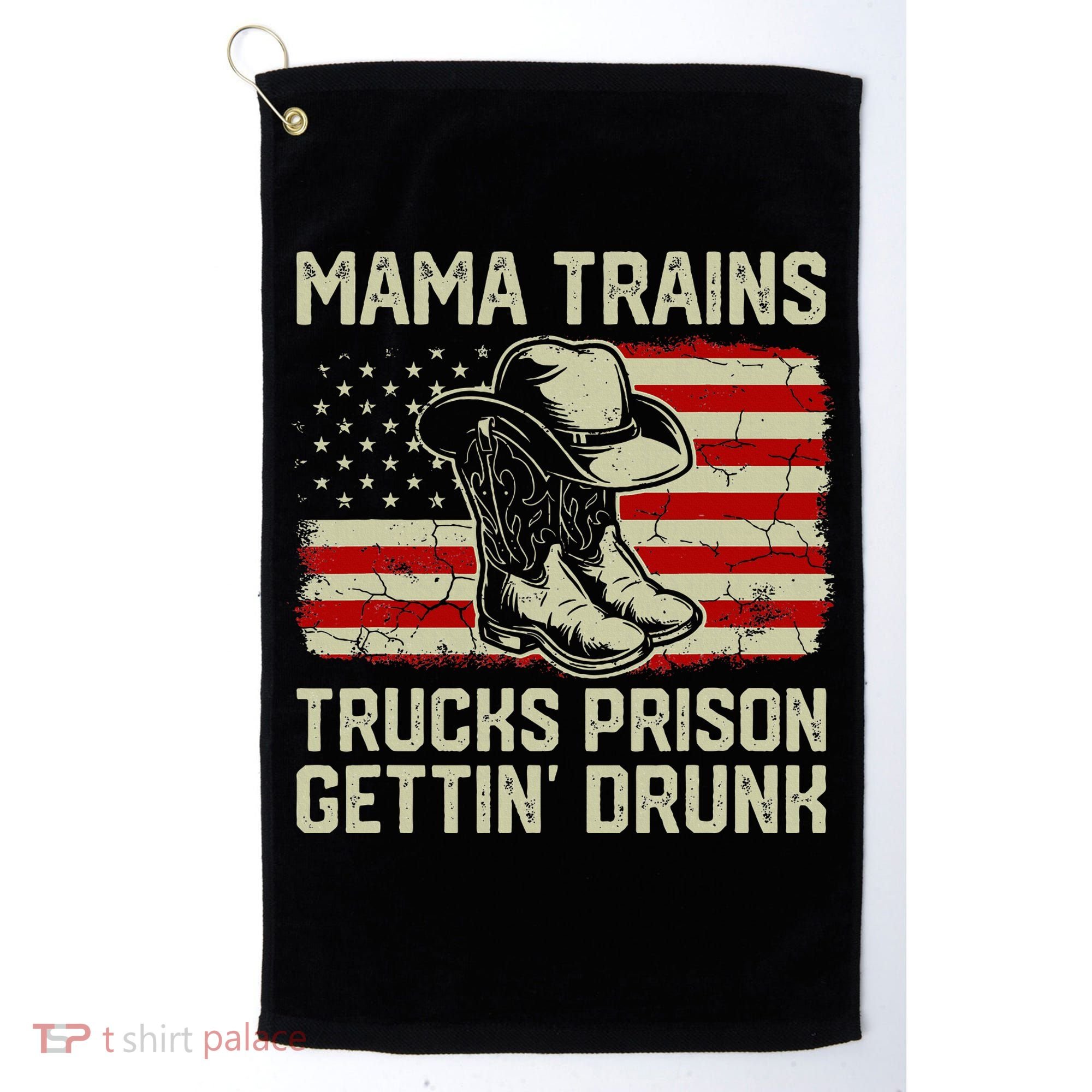 Mama Trains Trucks Prison Getting Drunk Country Music Golf Towel