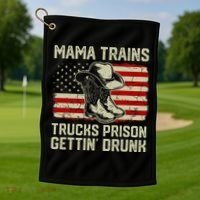 Mama Trains Trucks Prison Getting Drunk Country Music Golf Towel thumb 1