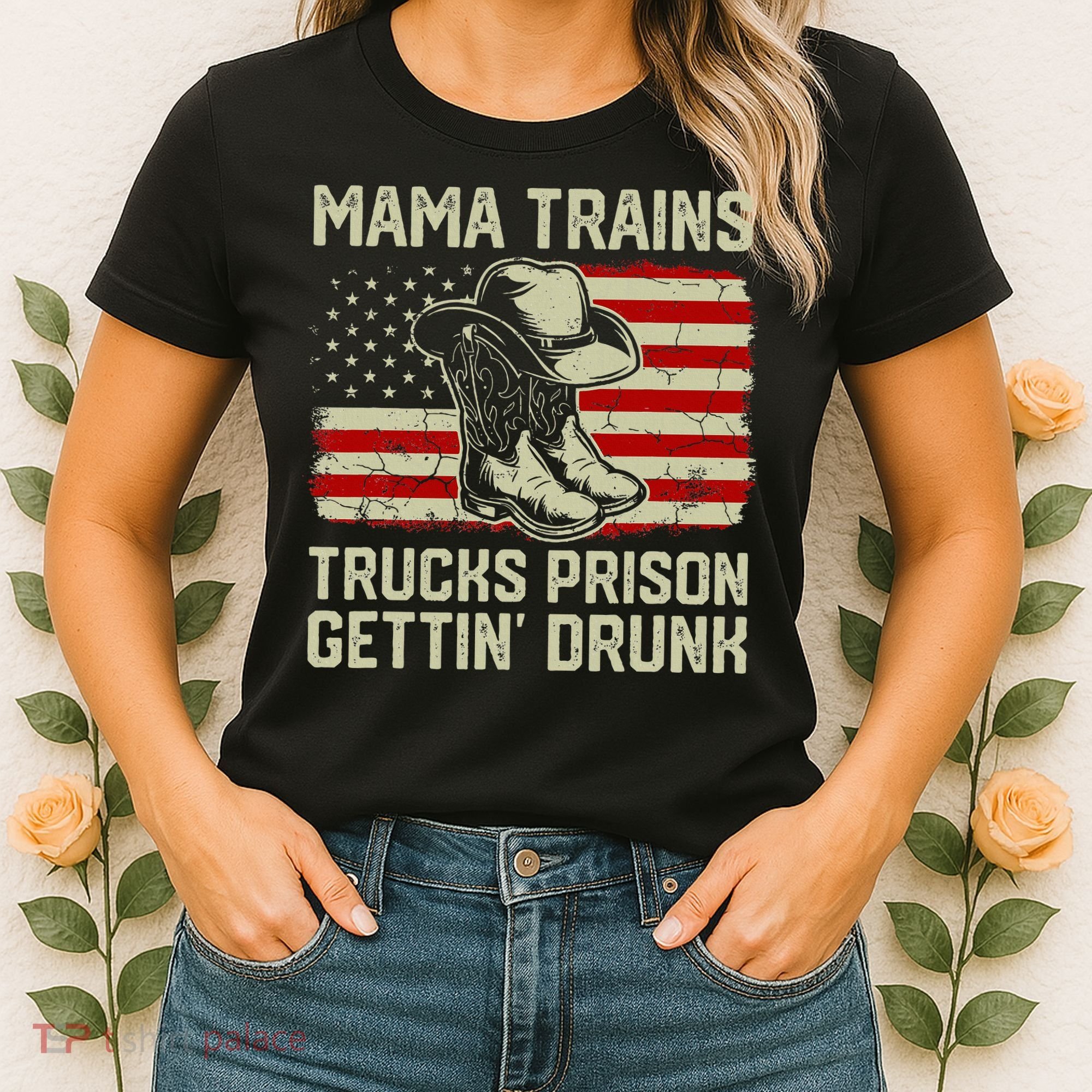 Mama Trains Trucks Prison Getting Drunk Country Music Women's T-Shirt