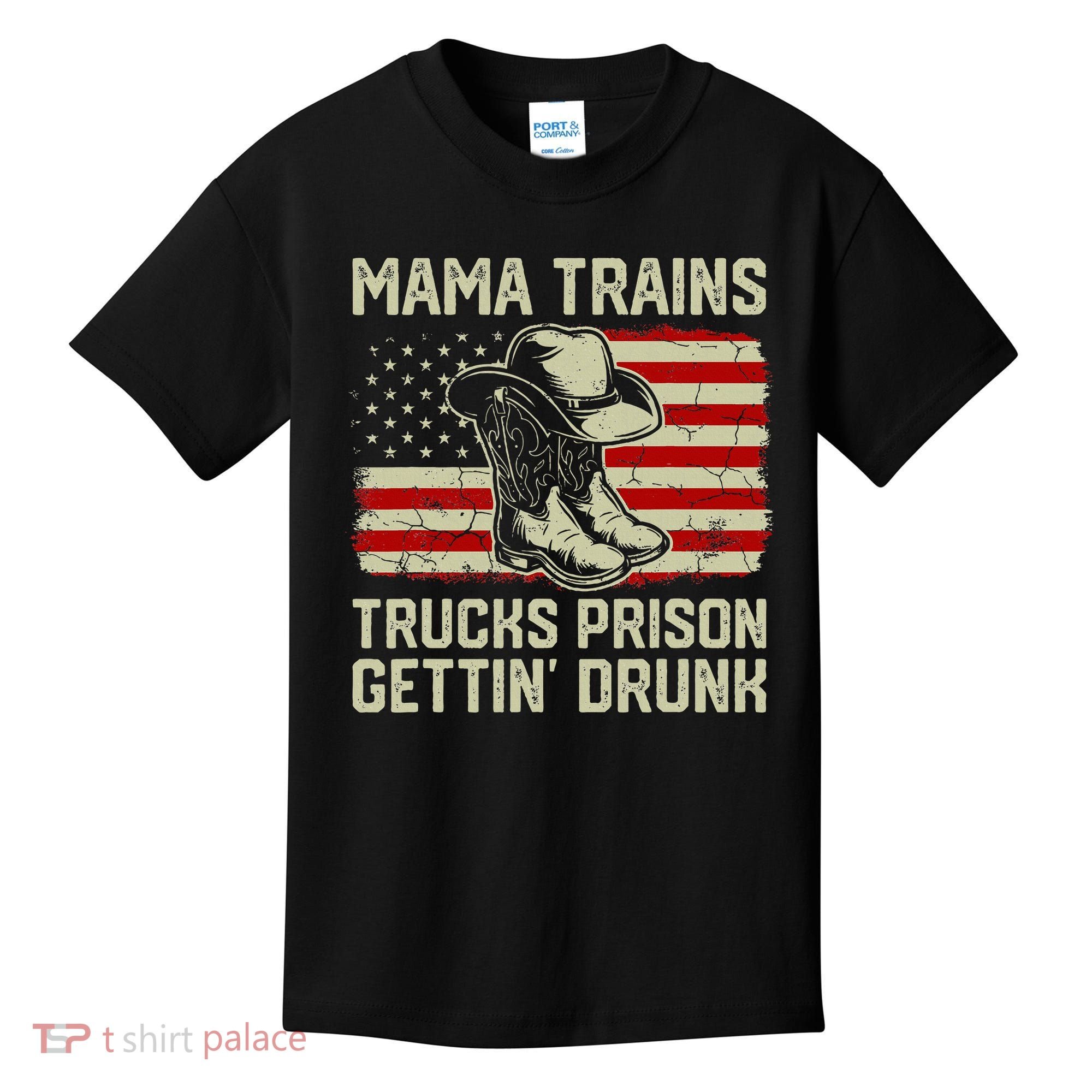Mama Trains Trucks Prison Getting Drunk Country Music Kids T-Shirt