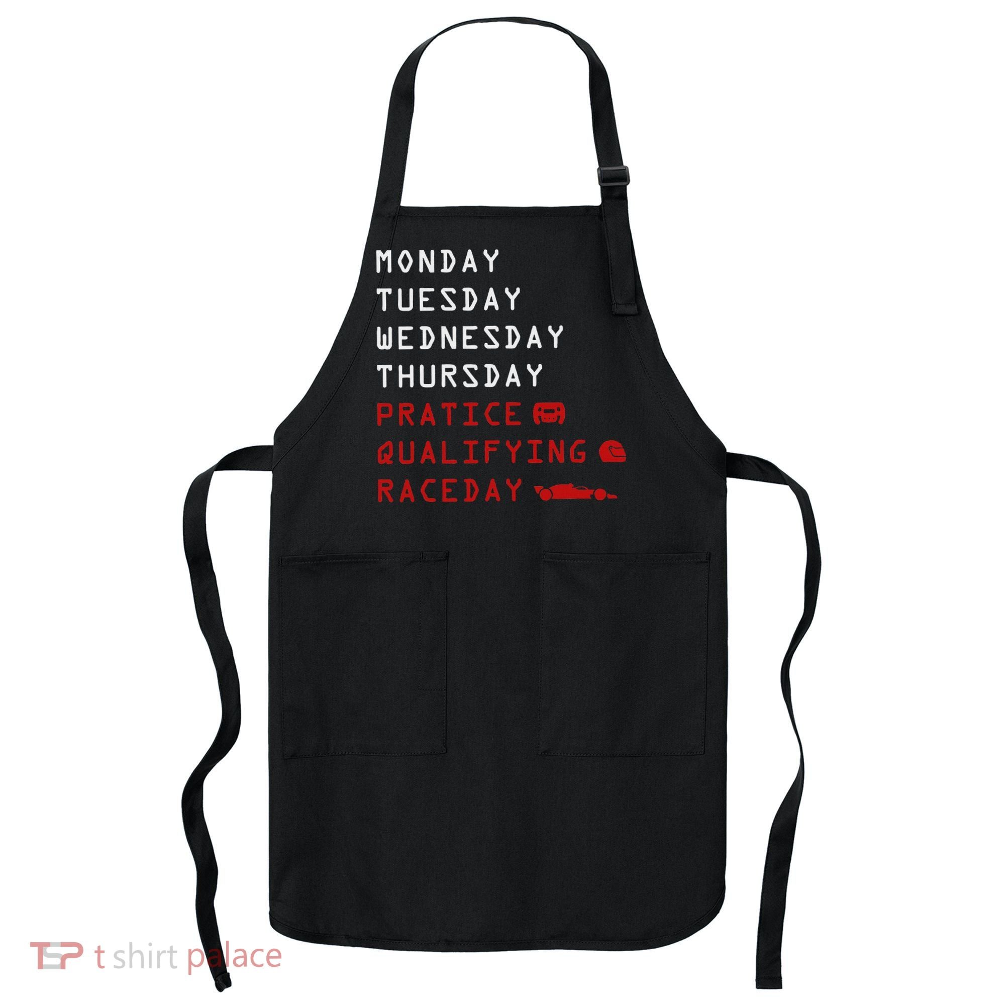 Monday Tuesday Thursday Practice Qualifying Race Day Apron