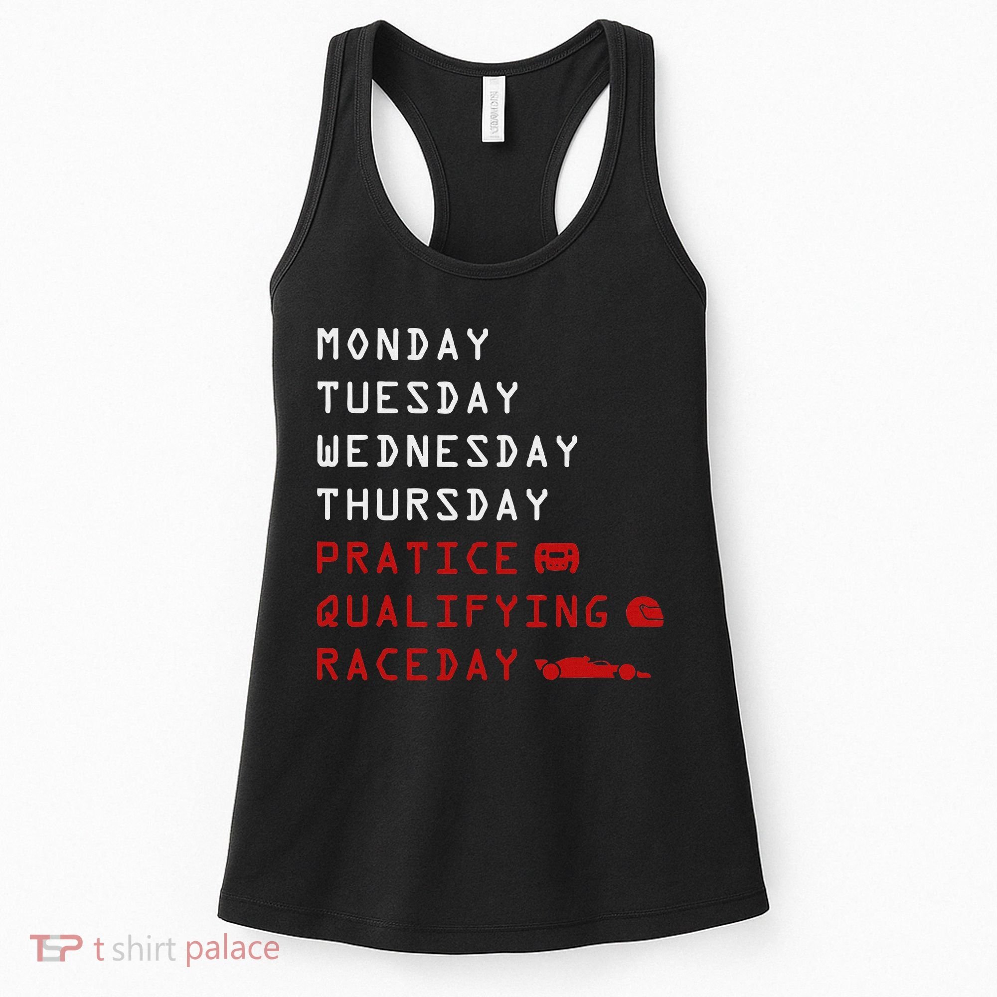 Monday Tuesday Thursday Practice Qualifying Race Day Women's Tank Top