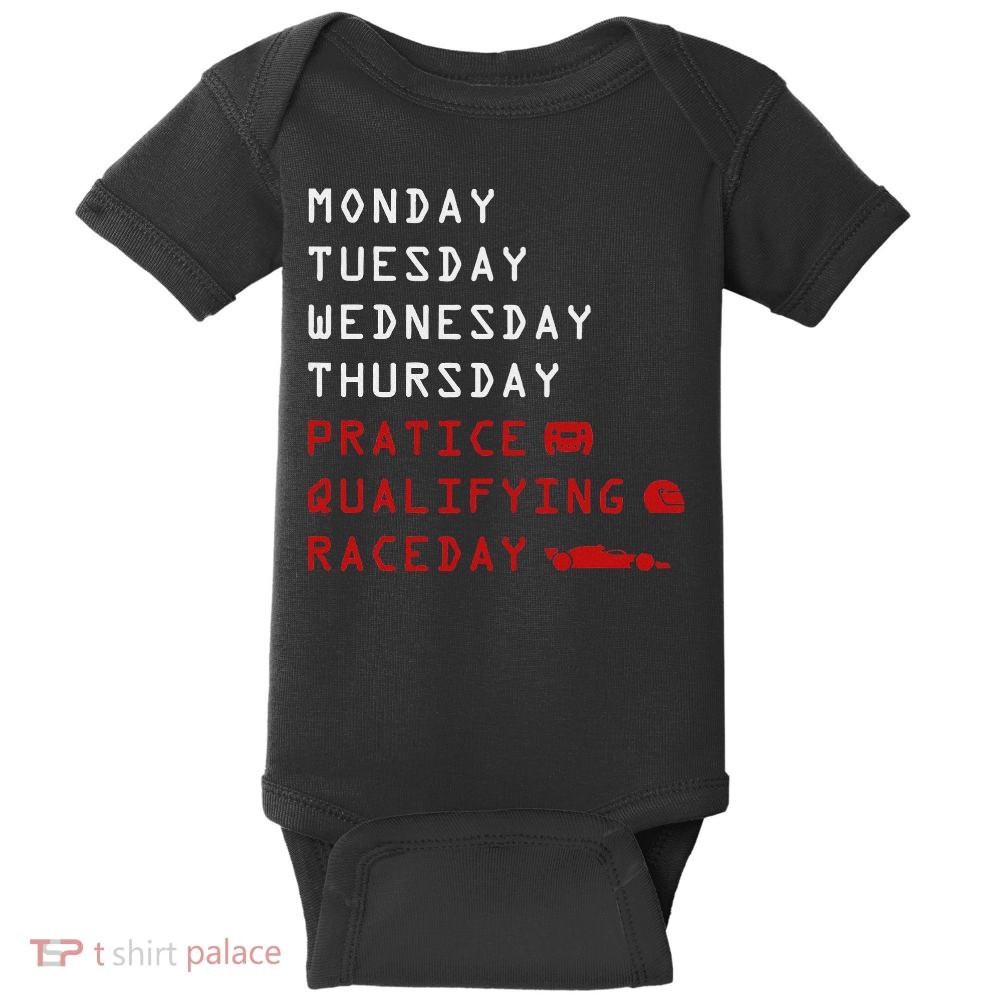 Monday Tuesday Thursday Practice Qualifying Race Day Baby Bodysuit