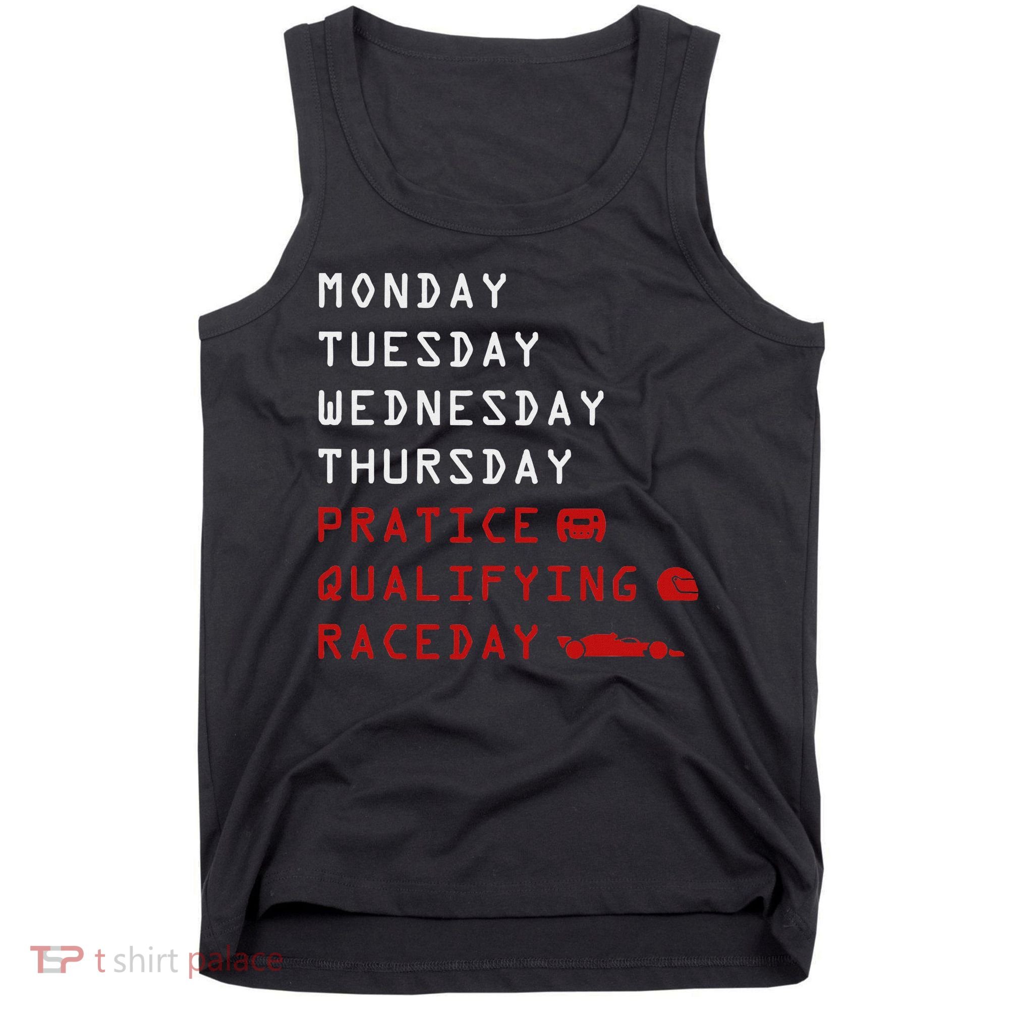 Monday Tuesday Thursday Practice Qualifying Race Day Tank Top