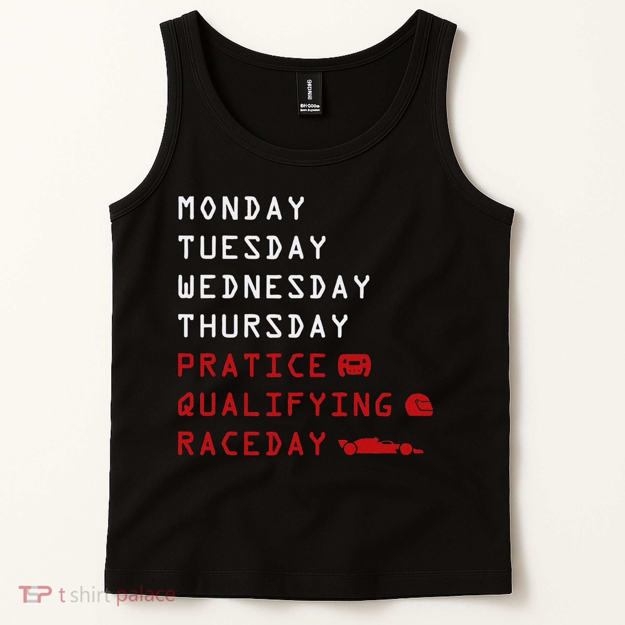 Monday Tuesday Thursday Practice Qualifying Race Day Tank Top